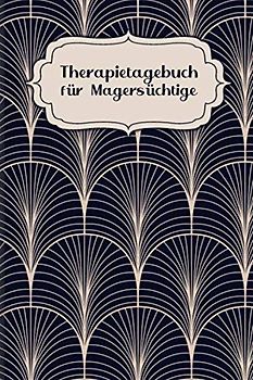 Therapietagebuch für Magersüchtige: Als Selbsthilfe zum Ausfüllen & Ankreuzen mit therapeutischen Ernährungstagebuch, 30-Tage-Selbstliebe-Challenge, ... uvm. | Motiv: Klassisch Modern