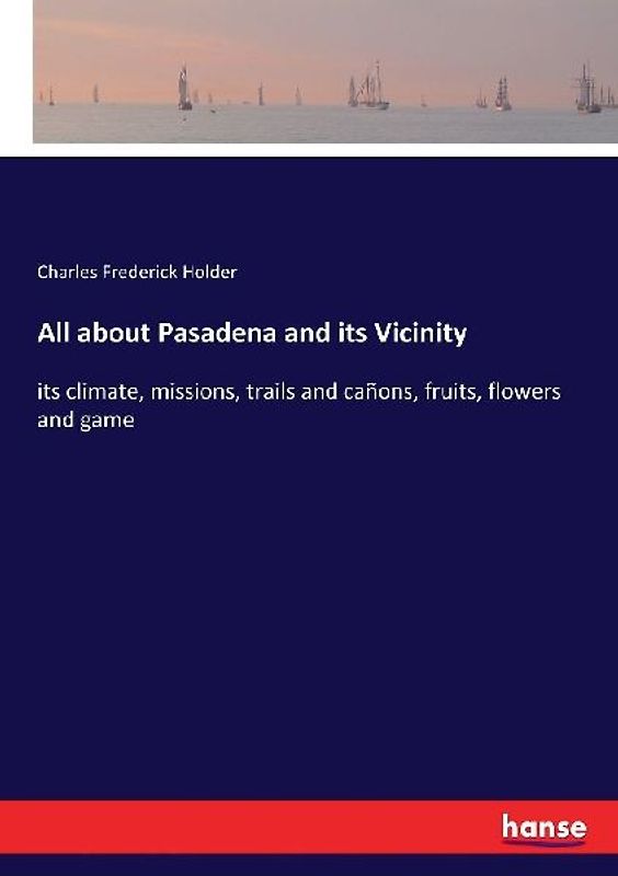 All about Pasadena and its Vicinity