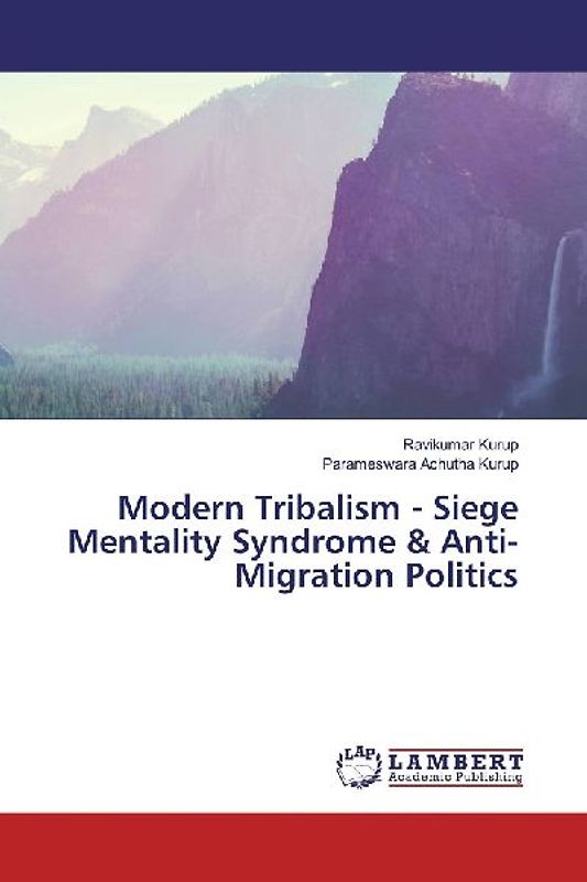 Modern Tribalism - Siege Mentality Syndrome & Anti-Migration Politics