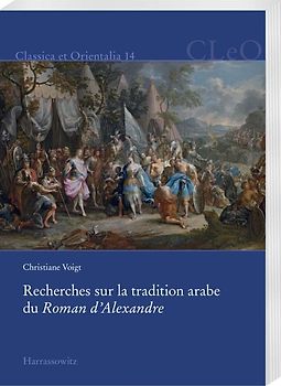 Recherches sur la tradition arabe du Roman d’Alexandre