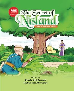 The Secret of Nisland: A Book on Speaking in Tongues (FIREBRAND KIDS SERIES)