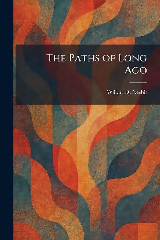 The Paths of Long Ago