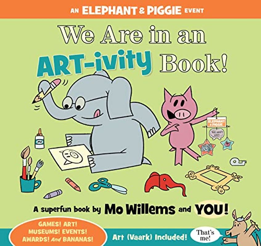 We Are in an ART-ivity Book! (An Elephant and Piggie Book)