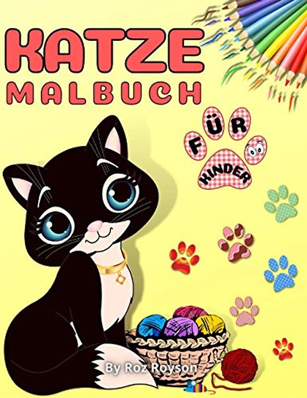 KATZE MALBUCH FUR KINDER: – Niedliches Katzen-Malbuch für Kleinkinder, Jungen und Mädchen / Buch für Kinder, Vorschule und Kindergarten/Spaßiges und ... Punkt zu Punkt für 2-4,3-5,4-8 Jahre