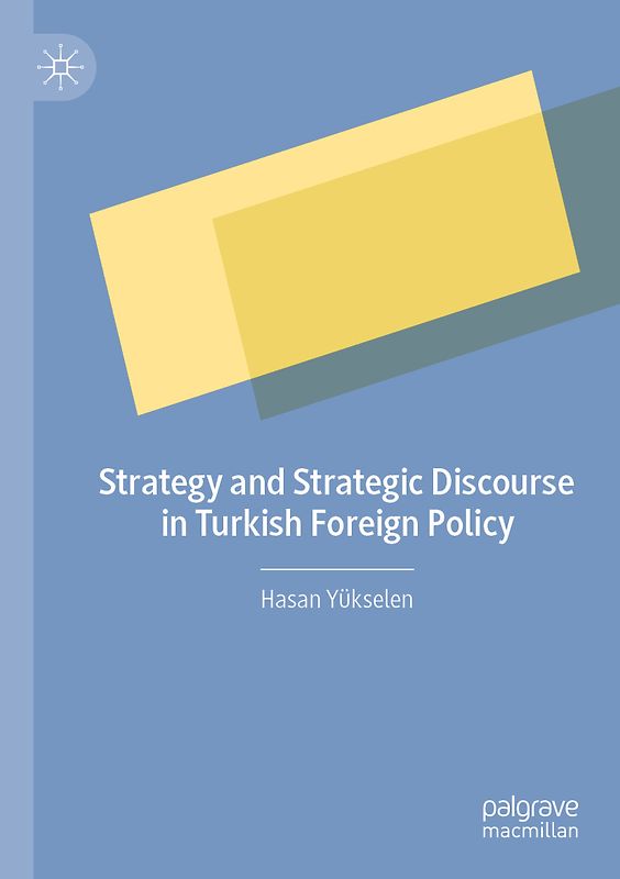 Strategy and Strategic Discourse in Turkish Foreign Policy