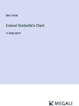 Colonel Starbottle's Client