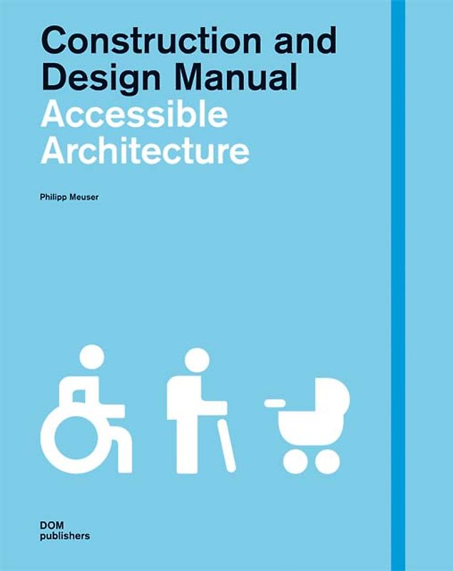 Accessible Architecture. Construction and Design Manual