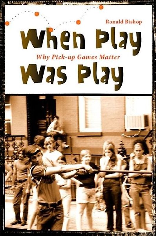 When Play Was Play