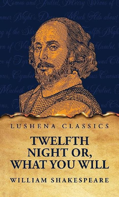 Twelfth Night Or, What You Will