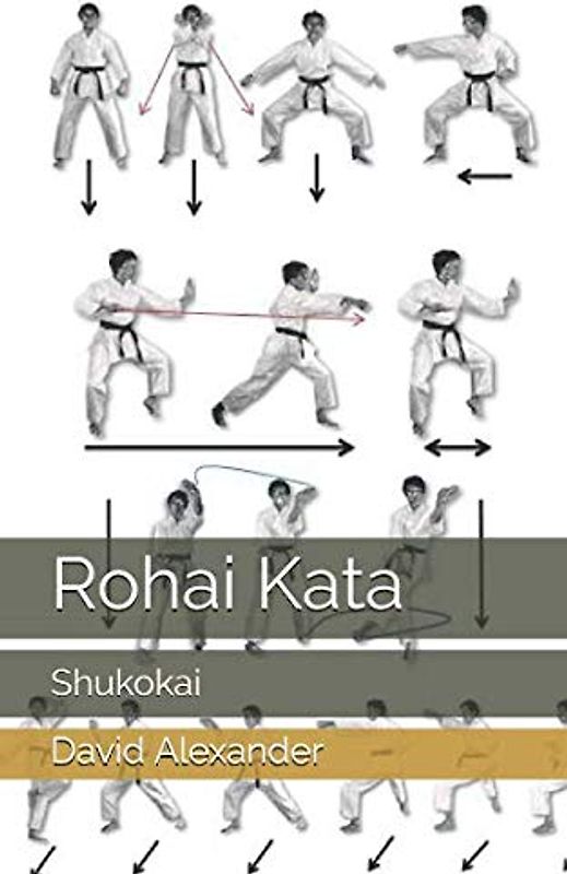 Rohai Kata: Shukokai (Shukokai Kata, Band 9)
