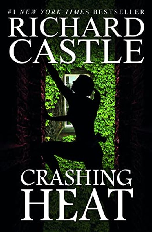 Crashing Heat (Castle) (Nikki Heat, Band 10)