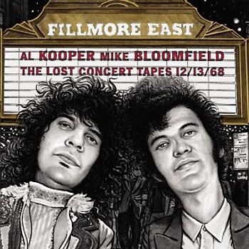 Al Kooper & Mike Bloomfield - Fillmore East: the Lost Concert Tapes 12/13/68