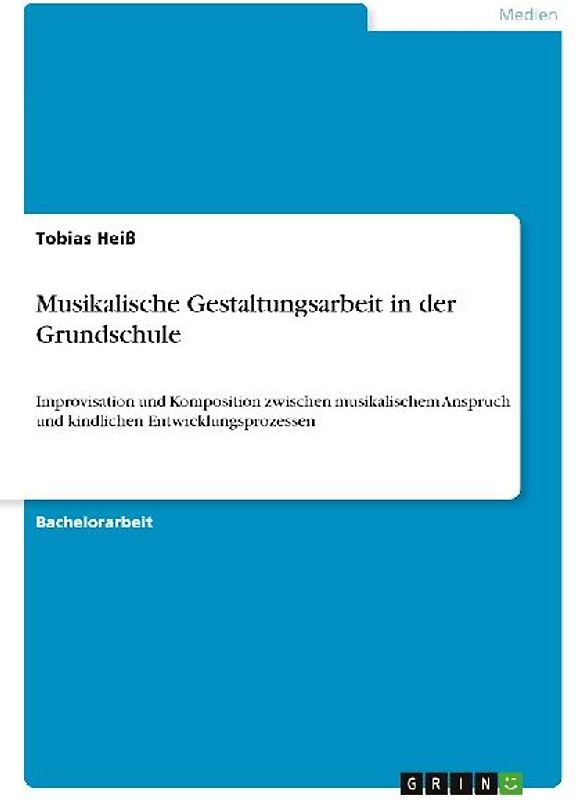 Musikalische Gestaltungsarbeit in der Grundschule