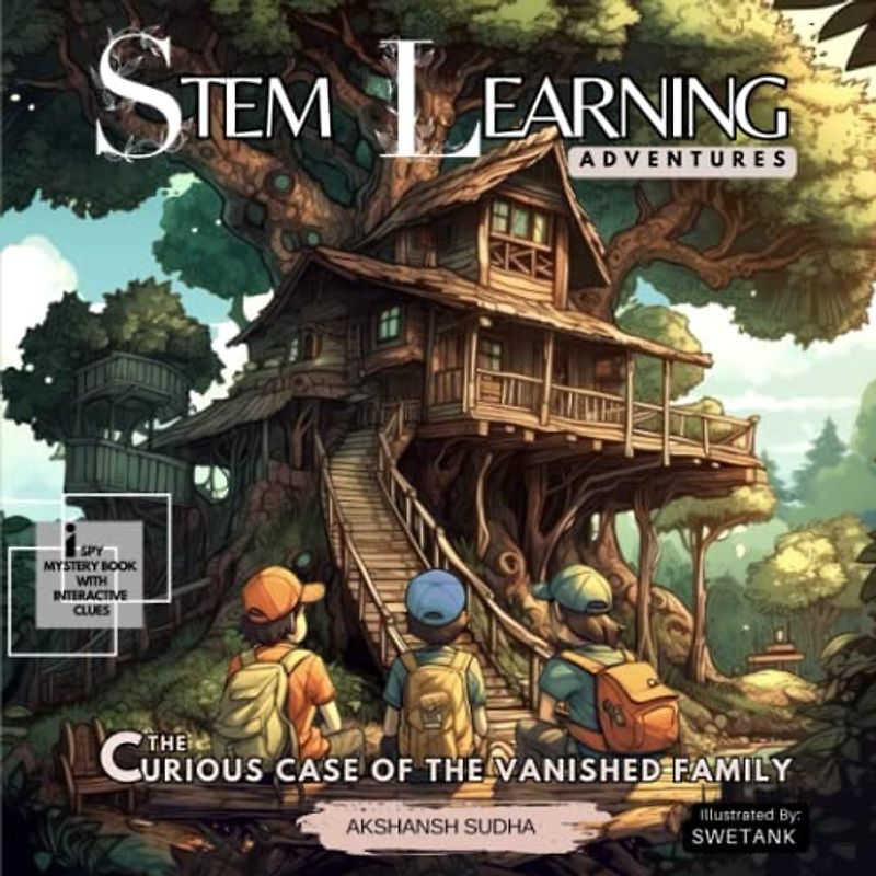 Akshansh Sudha STEM Learning Adventures (I Spy Mystery Book): The Curious Case Of The Vanished Family - Limited Edition: With Interactive Clues