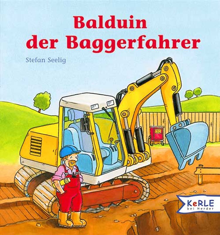 Balduin der Baggerfahrer