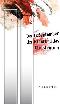 Der 11. September, der Islam und das Christentum