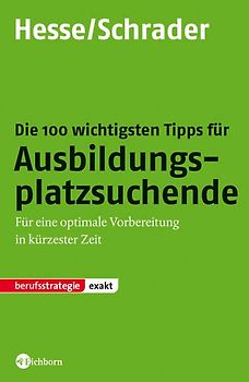 Die 100 wichtigsten Tipps für Ausbildungsplatzsuchende