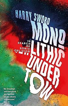 Monolithic Undertow: In Search of Sonic Oblivion
