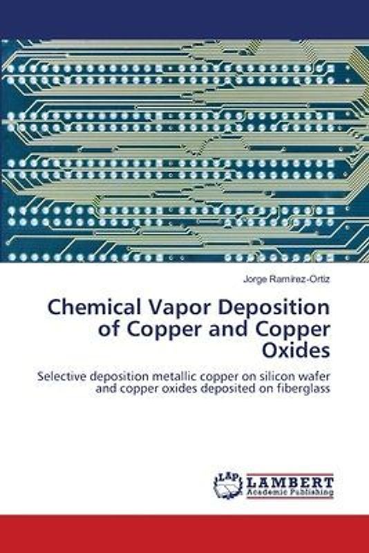 Chemical Vapor Deposition of Copper  and Copper Oxides