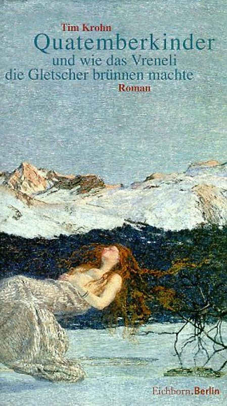 Quatemberkinder und wie das Vreneli die Gletscher brünnen machte