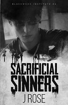 Sacrificial Sinners: A Dark Reverse Harem Romance (Blackwood Institute, Band 2)