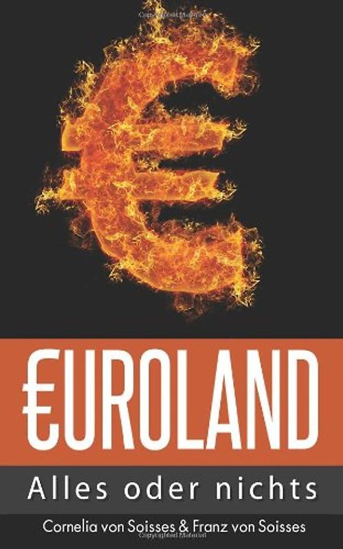 Euroland: Alles oder nichts - von Soisses, Franz