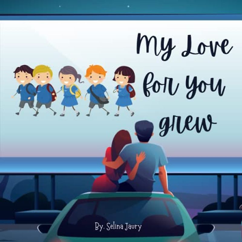 My Love for You Grew: Book for parents, children, perfect for babyshowers, gifts for Mother's Day, Father's Day