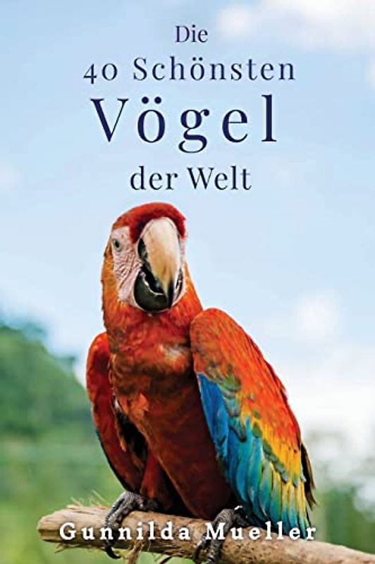 Die 40 Schönsten Vögel der Welt Bilderbuch: Demenz Beschäftigung für Senioren mit Alzheimer und Kognitive Herausforderung