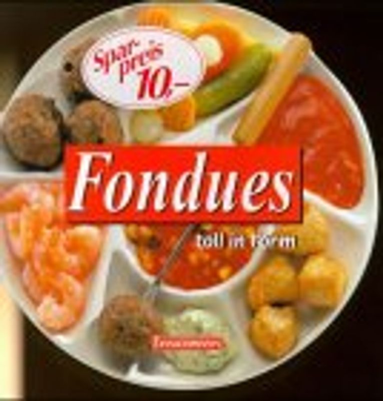 Fondues - Toll in Form