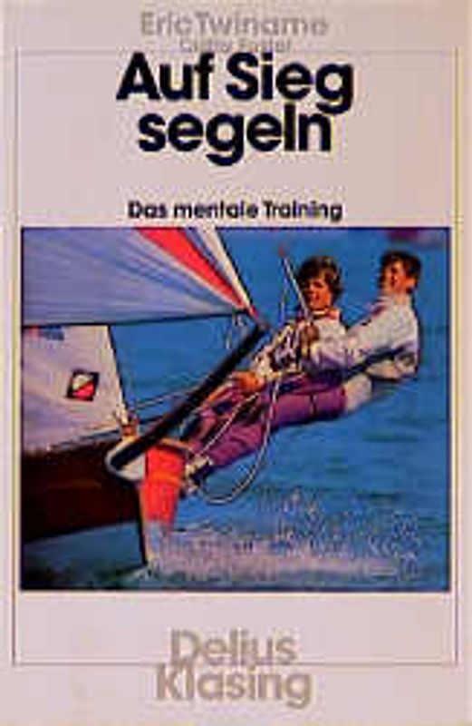 Auf Sieg segeln. Das mentale Training