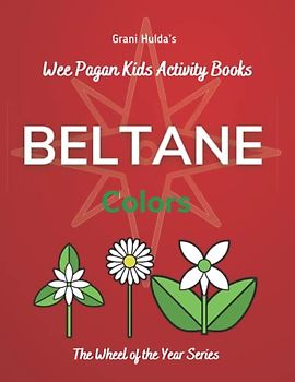 Beltane Colors: Grani Hulda's Wheel of the Year Series Wee Pagan Kids Activity Books