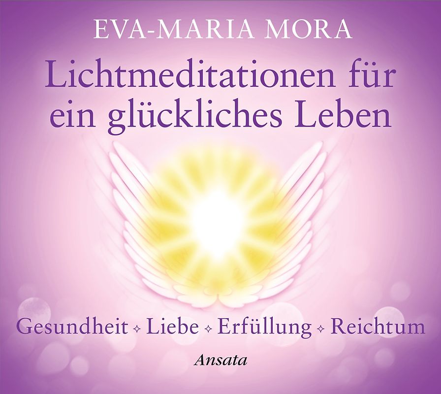 Lichtmeditationen für ein glückliches Leben (CD)