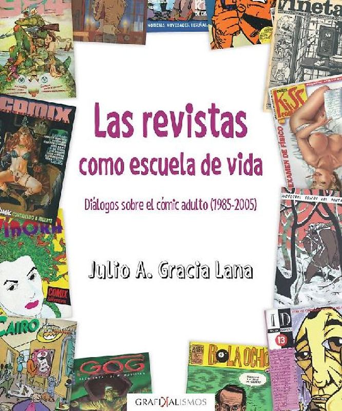 Las revistas como escuela de vida : diálogos sobre el cómic adulto, 1985-2005