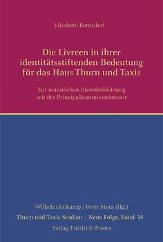 Die Livreen in ihrer identitätsstiftenden Bedeutung für das Haus Thurn und Taxis