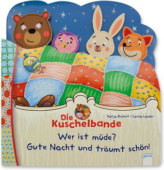 Die Kuschelbande / Die Kuschelbande. Wer ist müde? Gute Nacht und träumt schön!