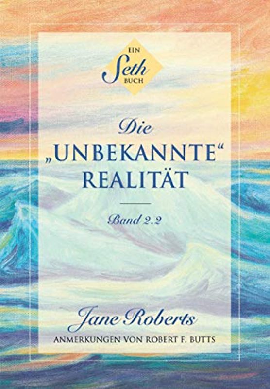 Ein Seth-Buch: Die "unbekannte" Realität: Band 2.2