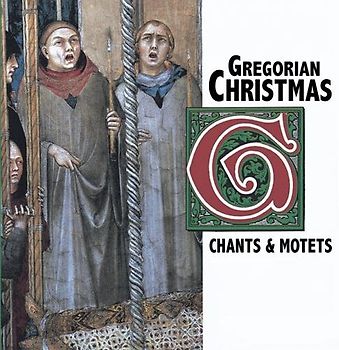Gregorian Christmas - Chants & Motets