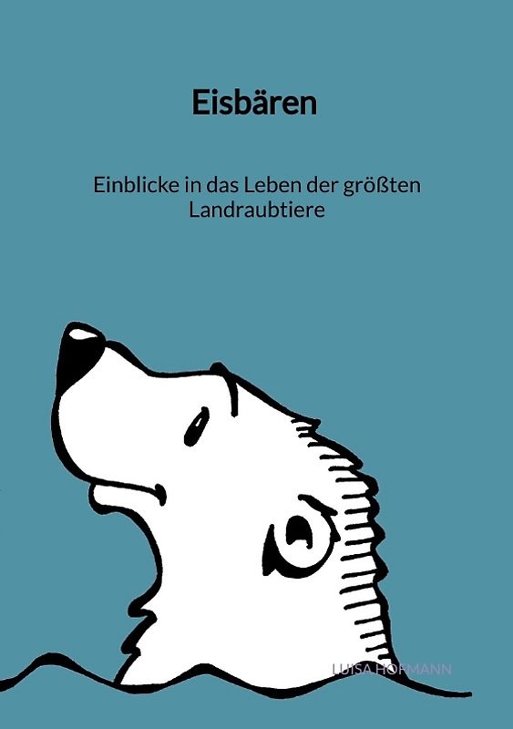 Eisbären - Einblicke in das Leben der größten Landraubtiere