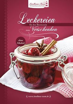 Leckereien zum Verschenken - ohne Alkohol