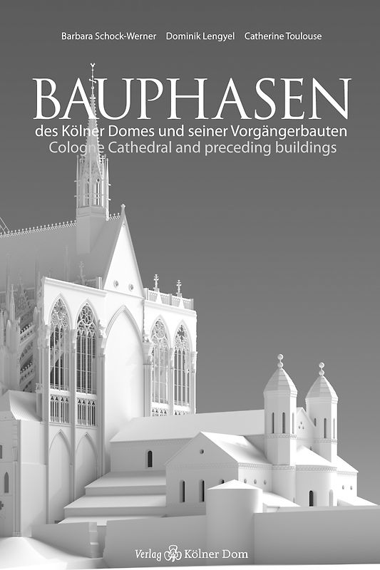 Die Bauphasen des Kölner Domes und seiner Vorgängerbauten