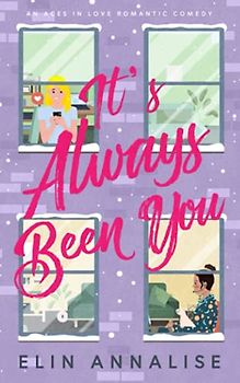 It's Always Been You: An Aces in Love Romantic Comedy