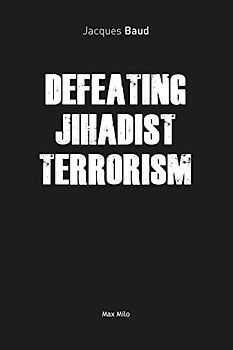 DEFEATING JIHADIST TERRORISM