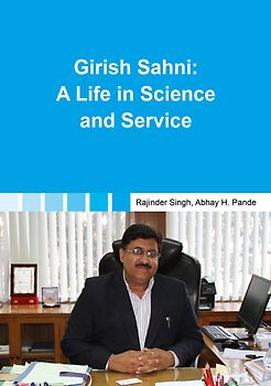 Girish Sahni: A Life in Science and Service