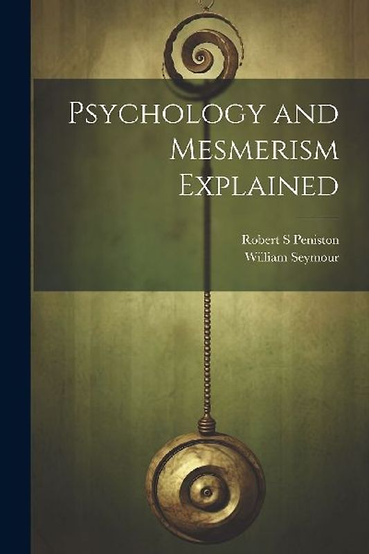 Psychology and Mesmerism Explained