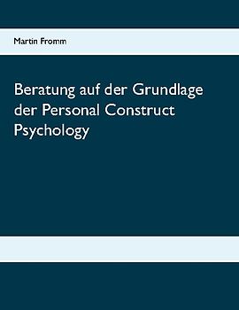 Beratung auf der Grundlage der Personal Construct Psychology