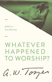 Whatever Happened to Worship?