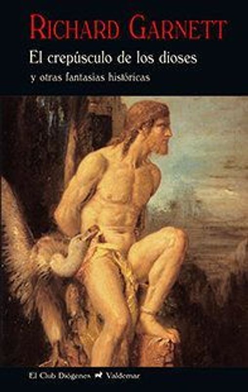 El crepúsculo de los dioses : y otras fantasías históricas