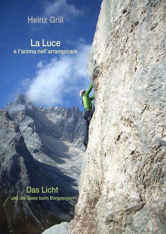 La Luce e l’anima nell’ arrampicare - Das Licht und die Seele beim Bergsteigen