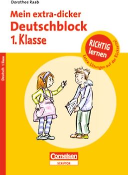 Dorothee Raab - Richtig lernen / 1. Schuljahr - Mein extra-dicker Deutschblock