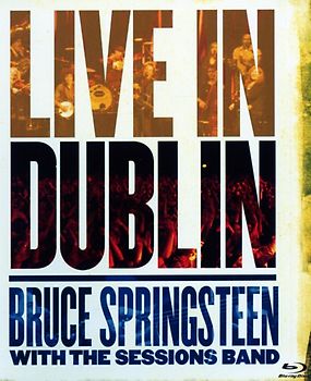 Bruce Springsteen with the Sessions Band: Live in Dublin